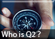 To Who is Q2 ?